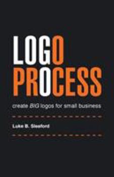 Paperback Logo Process: create BIG logos for small business Book
