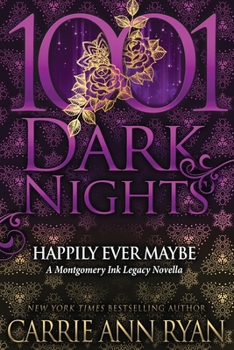 Happily Ever Maybe - Book #4 of the Montgomery Ink Legacy