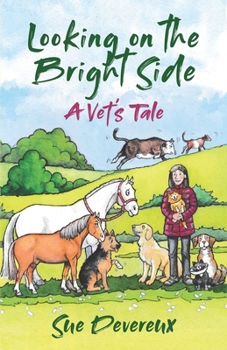 Paperback Looking on the Bright Side: A Vet's Tale Book