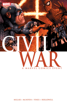 Civil War: A Marvel Comics Event - Book #50 of the Marvel Ultimate Graphic Novels Collection