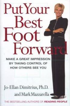 Hardcover Put Your Best Foot Forward: Make a Great Impression by Taking Control of How Others See You Book