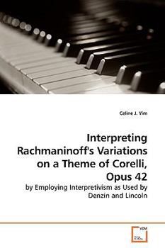 Paperback Interpretiing Rachmaninoff's Variations on a Theme of Corelli, Op.42 Book