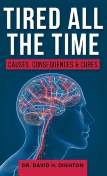 Hardcover Tired All The Time: Causes, Consequences and Cures Book
