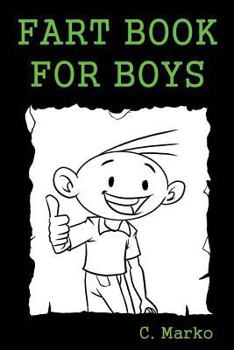 Paperback Fart Book For Boys: (A Silly Fart Book Series Book for Boys Ages 6-10) Book