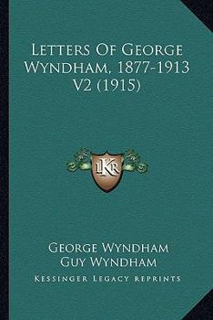 Paperback Letters Of George Wyndham, 1877-1913 V2 (1915) Book