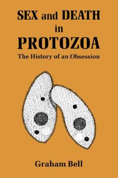 Paperback Sex and Death in Protozoa: The History of Obsession Book