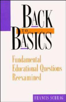 Hardcover Back to Basics: Fundamental Educational Questions Reexamined (Jossey Bass Education Series) Book