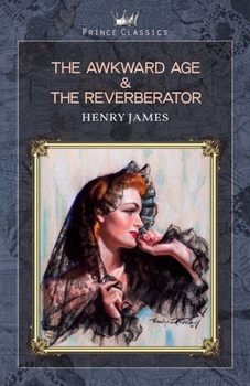 The Awkward Age & The Reverberator