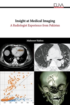 Paperback Insight at Medical Imaging: A Radiologist Experience from Pakistan Book