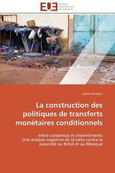 Paperback La Construction Des Politiques de Transferts Monétaires Conditionnels [French] Book