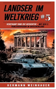 Paperback Landser im Weltkrieg 5: Verstaubt sind die Gesichter: Mit der 2. Panzerdivision in Griechenland [German] Book