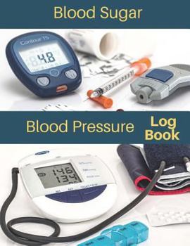 Paperback Blood Sugar Blood Pressure LogBook: Diabetes Journal and Blood Pressure Log Book, Monitor Blood Sugar and Blood Pressure levels for Your Health, Daily Book