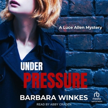 Under Pressure: A Luce Allen Mystery (Luce Allen Mysteries)