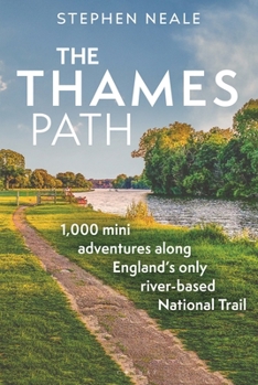 Paperback The Thames Path: 1,000 Mini Adventures Along England's Only River-Based National Trail Book