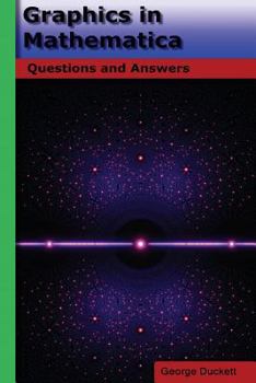 Paperback Graphics in Mathematica: Questions and Answers Book