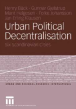 Paperback Urban Political Decentralisation: Six Scandinavian Cities Book