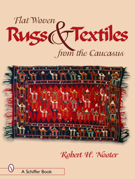 Hardcover Flat-Woven Rugs & Textiles from the Caucasus Book
