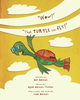 Paperback "Wow!" That Turtle Can Fly!: A turtle dreams of flying Book