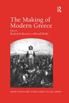 Paperback The Making of Modern Greece: Nationalism, Romanticism, and the Uses of the Past (1797-1896) Book