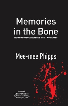 Paperback Memories in the Bone: He who pursues revenge digs two graves Book