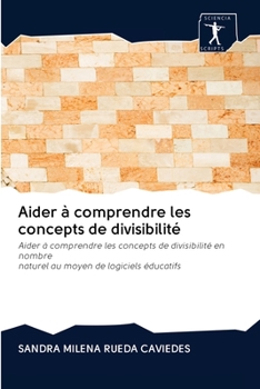 Paperback Aider à comprendre les concepts de divisibilité [French] Book