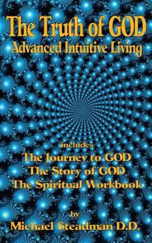Paperback The Truth of GOD: Advanced Intuitive Living Book