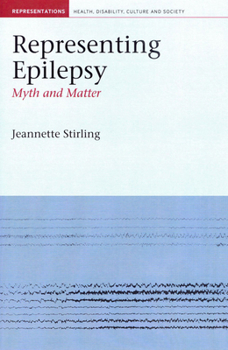 Hardcover Representing Epilepsy: Myth and Matter Book