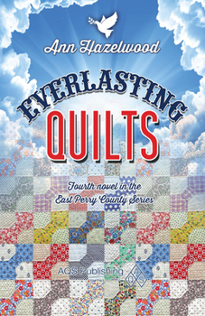 Paperback Everlasting Quilts: East Perry County Series Book 4 of 5 Book