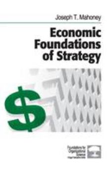 Hardcover Economic Foundations of Strategy Book