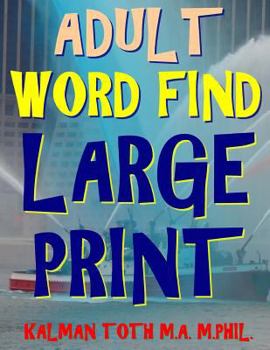 Paperback Adult Word Find Large Print: 133 Extra Large Print Themed Word Search Puzzles [Large Print] Book