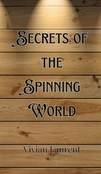 Hardcover Secrets of the Spinning World Book