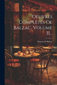 Paperback Oeuvres Complètes De Balzac, Volume 31... [French] Book