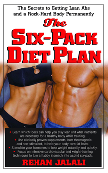 Hardcover The Six-Pack Diet Plan: The Secrets to Getting Lean ABS and a Rock-Hard Body Permanently Book