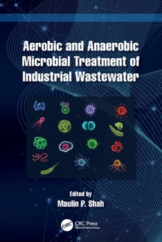 Paperback Aerobic and Anaerobic Microbial Treatment of Industrial Wastewater Book