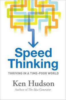 Paperback Speed Thinking: How to Thrive in a Time-Poor World Book