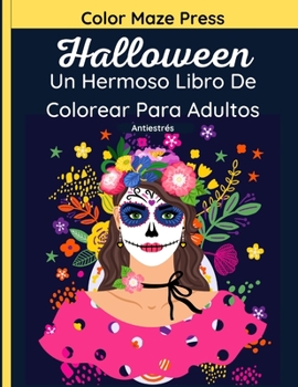 Paperback Halloween - Un Hermoso Libro De Colorear Para Adultos: 37 páginas fantásticas de calaveras, monstruos, brujas, calabazas, vampiros y más con mandalas [Spanish] Book