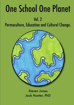 Paperback One School One Planet Vol. 2: Permaculture, Education and Cultural Change Book