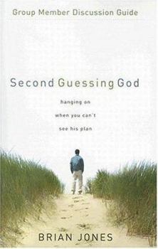 Paperback Second Guessing God Group Member Discussion Guide: 7 Sessions: Hanging on When You Can't See His Plan Book