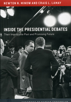 Hardcover Inside the Presidential Debates: Their Improbable Past and Promising Future Book