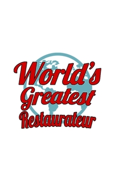 Paperback World's Greatest Restaurateur: Unique Restaurateur Notebook, Journal Gift, Diary, Doodle Gift or Notebook - 6 x 9 Compact Size- 109 Blank Lined Pages Book