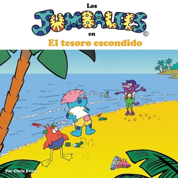 Los Jumbalees en El tesoro escondido: Una historia sobre la búsqueda del tesoro escondido, para niños de 4 a 8 años ilustrada con dibujos animados (Spanish Edition)