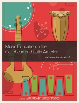 Hardcover Music Education in the Caribbean and Latin America: A Comprehensive Guide Book