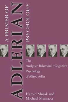 Paperback Primer of Adlerian Psychology: The Analytic - Behavioural - Cognitive Psychology of Alfred Adler Book