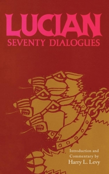 Paperback Lucian: Seventy Dialogues Book