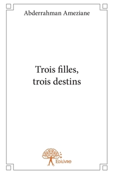 Paperback Trois filles, trois destins [French] Book