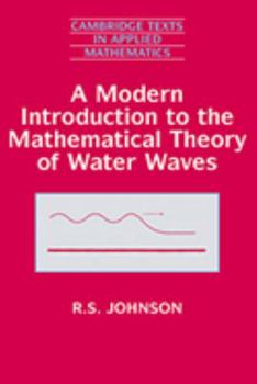 Paperback A Modern Introduction to the Mathematical Theory of Water Waves Book