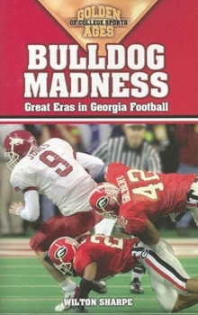 Paperback Bulldog Madness: Golden Ages of Georgia Football Book
