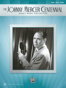 Paperback The Johnny Mercer Centennial Sheet Music Collection: Piano/Vocal/Guitar Book