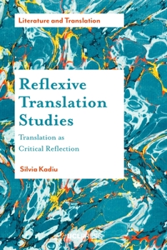 Hardcover Reflexive Translation Studies: Translation as Critical Reflection Book