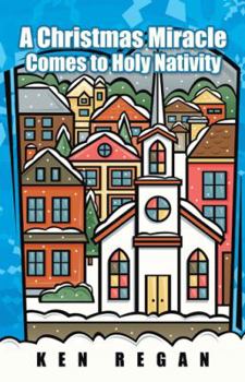 Paperback A Christmas Miracle Comes to Holy Nativity Book